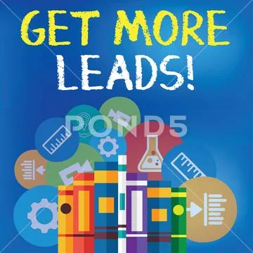 Text sign showing Get More Leads. Conceptual photo initiation consumer interest Stock Illustration