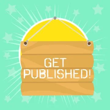 Text sign showing Get Published. Conceptual photo make material and literatur Stock Illustration