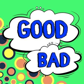 Text sign showing Good Bad. Business showcase to seem to be going to have a good Ilustração Stock