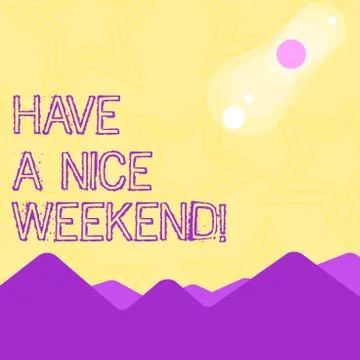 Text sign showing Have A Nice Weekend. Conceptual photo wishing someone that Stock-Illustration