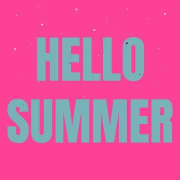 Text sign showing Hello Summer. Conceptual photo Welcoming the warmest season of Stock Illustration