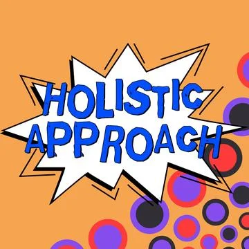Text sign showing Holistic Approach. Word for characterized belief that parts Stock Illustration