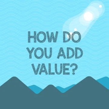 Text sign showing How Do You Add Valuequestion. Conceptual photo Bring busine 스톡 일러스트