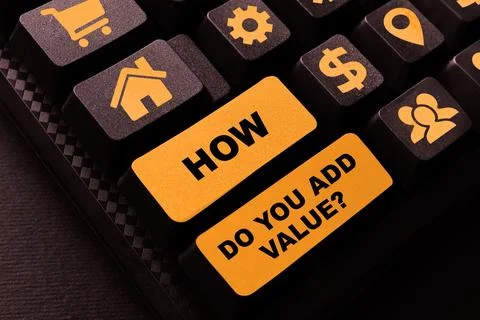 Text sign showing How Do You Add Value. Business approach Bring business Stock Photos