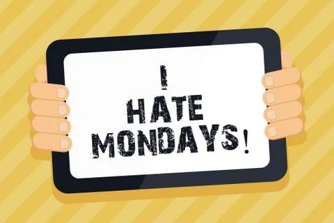 Text sign showing I Hate Mondays. Conceptual photo Not liking the first day of Stock Illustration