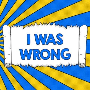 Text sign showing I Was Wrong. Conceptual photo Acceptance of a mistake error Stock Illustration