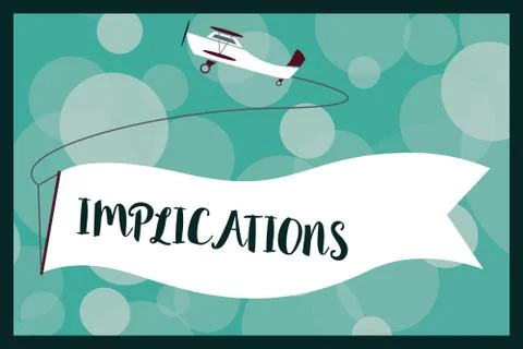 Text sign showing Implications. Conceptual photo Conclusion State of being Stock Illustration