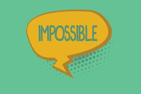 Text sign showing Impossible. Conceptual photo Not able to occur exist or be Stock Illustration