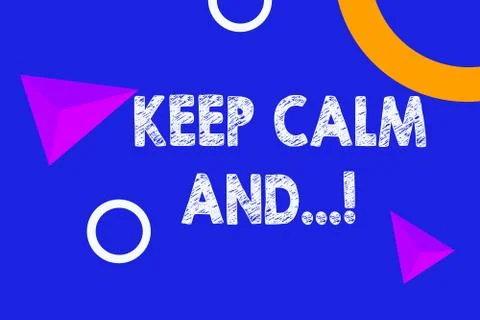 Text sign showing Keep Calm And. Conceptual photo motivational poster produced Stock Illustration