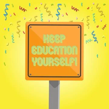 Text sign showing Keep Education Yourself. Conceptual photo Learning skills w Stock Illustration