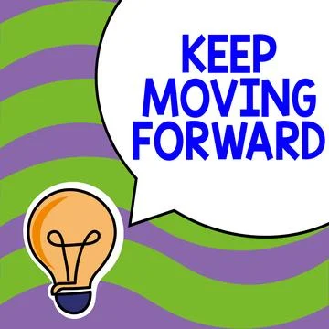 Text sign showing Keep Moving Forward. Business idea invitation anyone not Stock Illustration