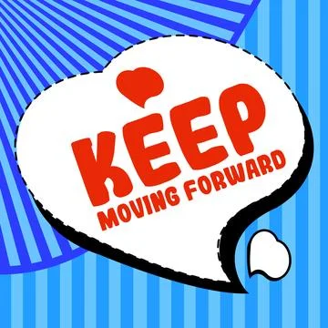 Text sign showing Keep Moving Forward. Internet Concept invitation anyone not Stock Illustration