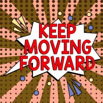 Text sign showing Keep Moving Forward. Business approach invitation anyone not Stock Illustration