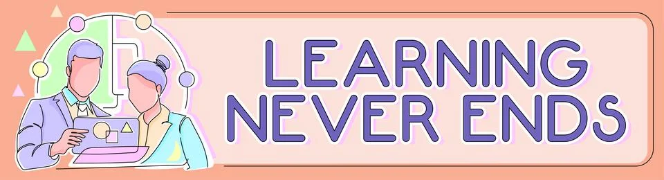 Text sign showing Learning Never Ends. Business showcase Life Long Educational 스톡 일러스트