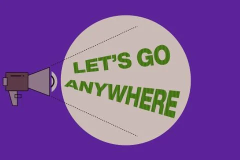 Text sign showing Lets Go Anywhere. Conceptual photo visit new places to meet Stock Illustration
