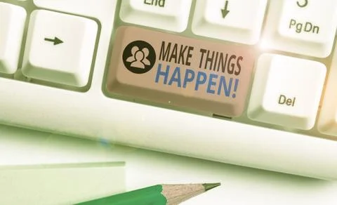 Text sign showing Make Things Happen. Conceptual photo you will have to make Stock Photos