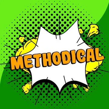 Text sign showing Methodical. Word for System of Methods used in a study or イラスト素材