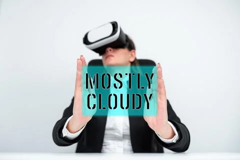 Text sign showing Mostly Cloudy. Business showcase Shadowy Vaporous Foggy Fluffy Foto stock