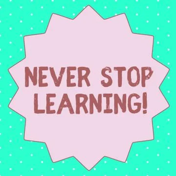 Text sign showing Never Stop Learning. Conceptual photo Continue to Improve and Stock Illustration