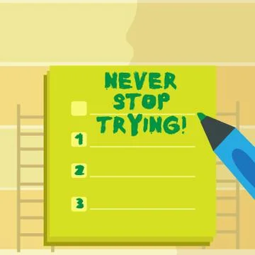 Text sign showing Never Stop Trying. Conceptual photo go on do not give up Self Illustrazione stock