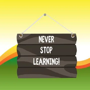 Text sign showing Never Stop Learning. Conceptual photo keep on studying gaining Stock Illustration