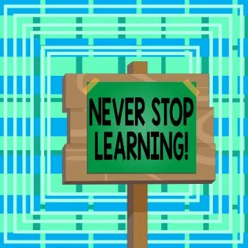 Text sign showing Never Stop Learning. Conceptual photo keep on studying gaining Stock Illustration