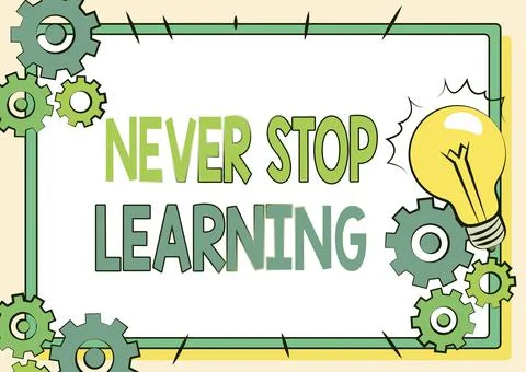 Text sign showing Never Stop Learning. Conceptual photo keep on studying gaining Ilustración de archivo