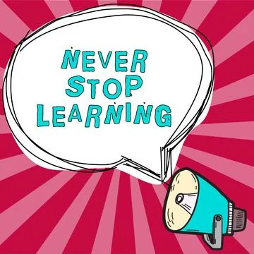 Text sign showing Never Stop Learning. Word Written on Continue to Improve and Stock Illustration