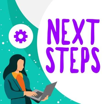 Text sign showing Next Steps. Business overview numper of process going to be Stock Illustration