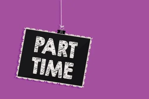 Text sign showing Part Time. Conceptual photo A work or job that is not Stock Illustration