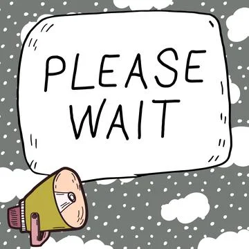 Text sign showing Please Wait. Business showcase to pause any implemented action Stockillustratie