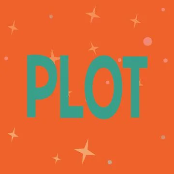 Text sign showing Plot. Word Written on sequence of events inside a story where Stock Illustration