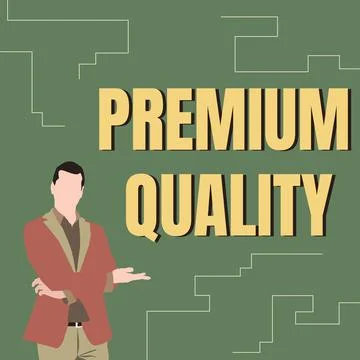 Text sign showing Premium Quality. Business overview a brand that reaches the Stock Illustration