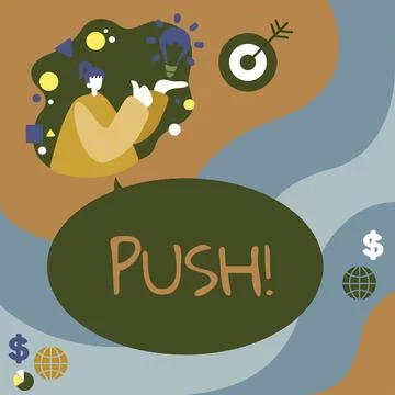 Text sign showing Push. Internet Concept move forward by using force to pass  Stock Illustration