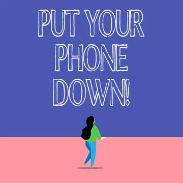 Text sign showing Put Your Phone Down. Conceptual photo end telephone connection Stock Illustration