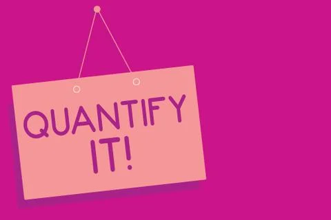Text sign showing Quantify It. Conceptual photo Measure the size or amount of Ilustração Stock
