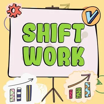 Text sign showing Shift Work. Business showcase work comprising periods in which Stock Illustration