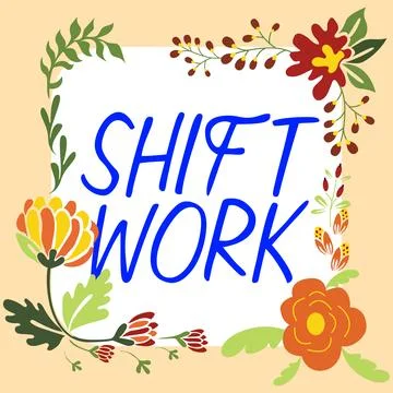 Text sign showing Shift Work. Word Written on work comprising periods in which Stock Illustration