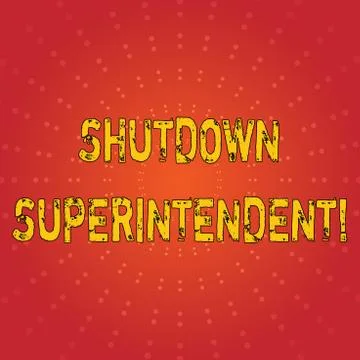 Text sign showing Shutdown Superintendent. Conceptual photo demonstrating who Stock Illustration