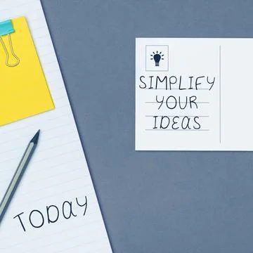 Text sign showing Simplify Your Ideas. Concept meaning make simple or reduce Stock Photos