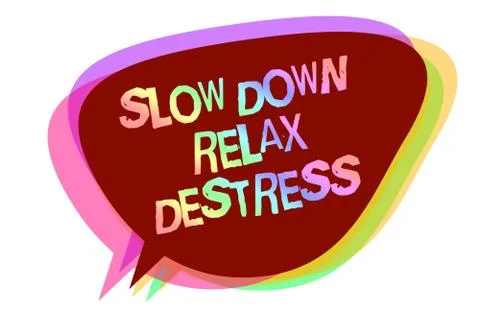 Text sign showing Slow Down Relax Destress. Conceptual photo calming bring ha Stock Illustration