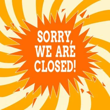 Text sign showing Sorry, We Are Closed. Conceptual photo apologize for shutting Stock Illustration