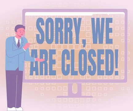 Text sign showing Sorry, We Are Closed. Business concept apologize for shutting Stock Illustration