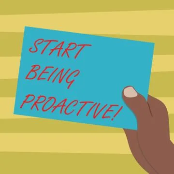 Text sign showing Start Being Proactive. Conceptual photo Control situations by Illustrazione stock