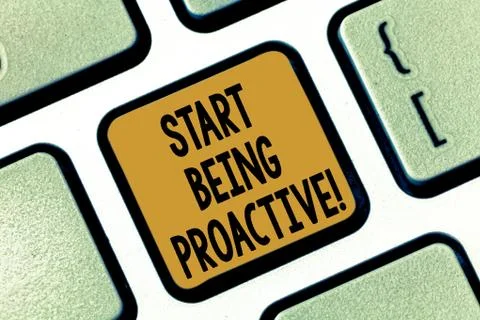 Text sign showing Start Being Proactive. Conceptual photo Control situations by Foto stock