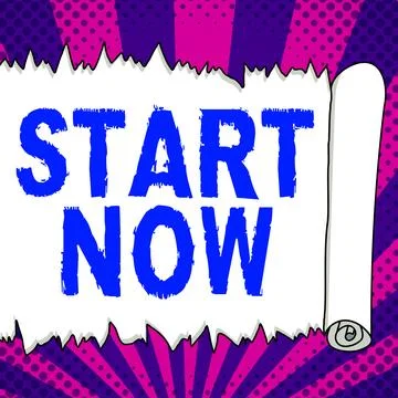 Text sign showing Start Now. Conceptual photo do not hesitate to get working or Stock Illustration