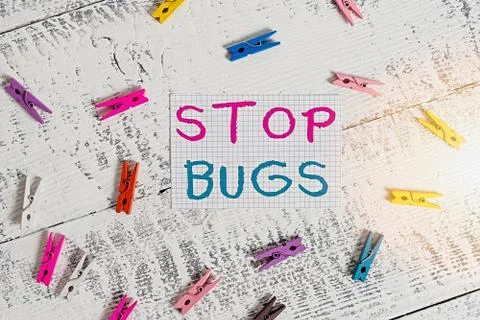 Text sign showing Stop Bugs. Conceptual photo Get rid an insect or similar small Stock Photos