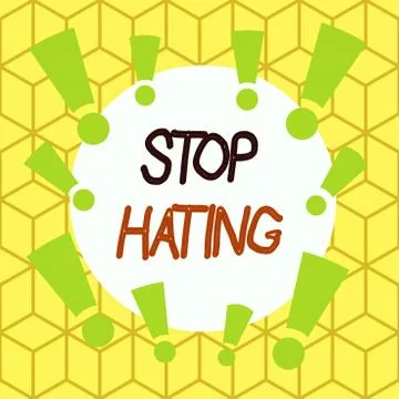 Text sign showing Stop Hating. Conceptual photo to drop all standards and Stock Illustration