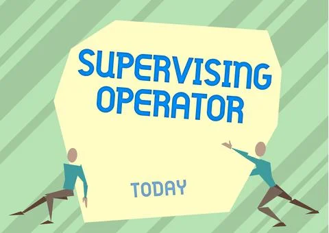 Text sign showing Supervising Operator. Word for monitoring and coordinating the Stock Illustration