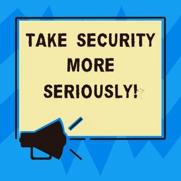 Text sign showing Take Security More Seriously. Conceptual photo Be alert and Illustrazione stock